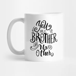 You are a brother like no other Mug